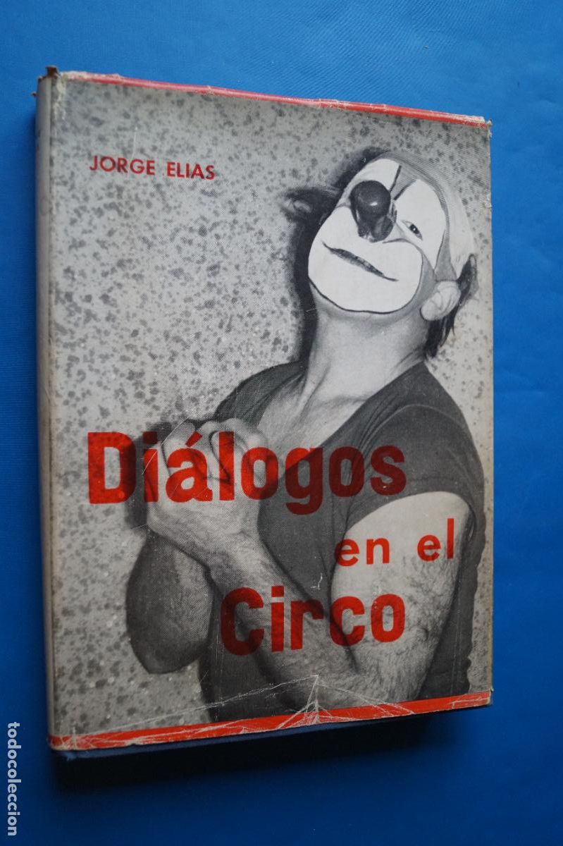 Libros antiguos: DIALOGOS EN EL CIRCO. JORGE ELIAS. - Foto 1