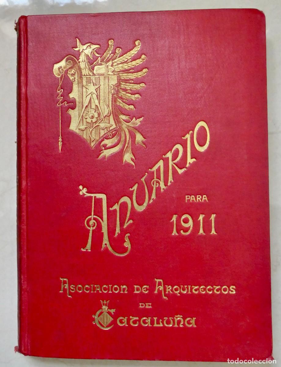 Libros antiguos: ANUARIO ASOCIACION DE ARQUITECTOS DE CATALUÑA- 1911