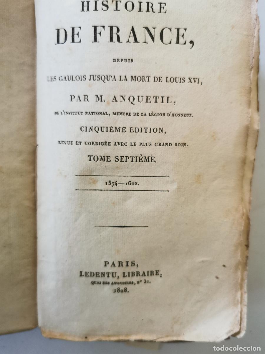 Libros antiguos: 1828. Histoire de France, Tome VII Depuis les gaulois jusqu'a la mort de Louis XVI. Par M. Anquetti.