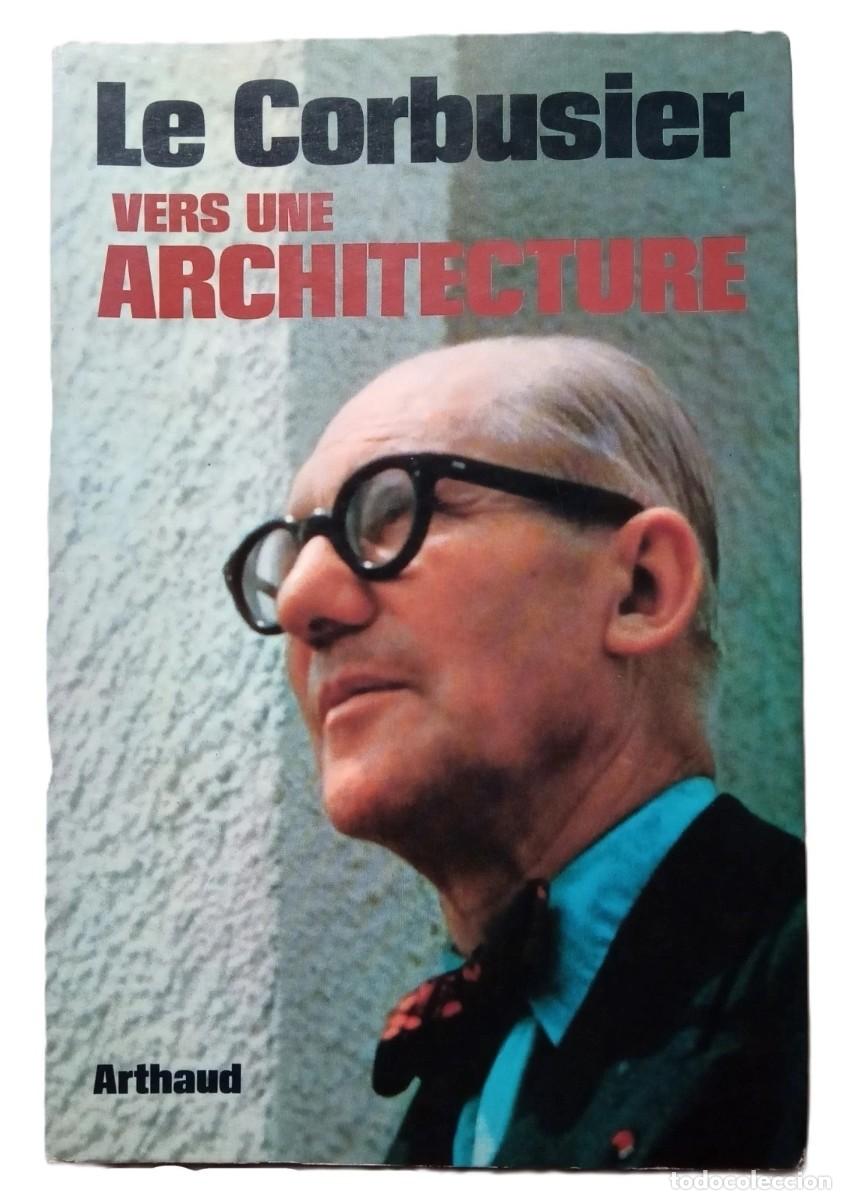 Libros antiguos: Le Corbusier - Vers une Architecture - &Eacute;ditions Arthaud - (1977) - Foto 1