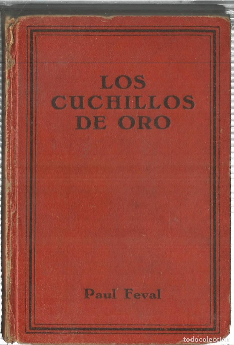 Libros antiguos: PAUL FEVAL. LOS CUCHILLOS DE ORO. - Foto 1