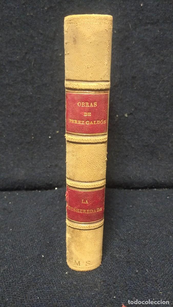 Libros antiguos: Benito P&eacute;rez Gald&oacute;s - La Desheredada - 1890. - Foto 1