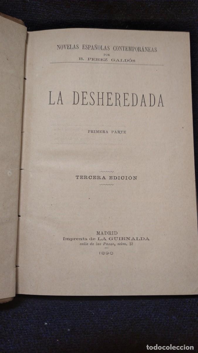Libros antiguos: Benito P&eacute;rez Gald&oacute;s - La Desheredada - 1890. - Foto 4
