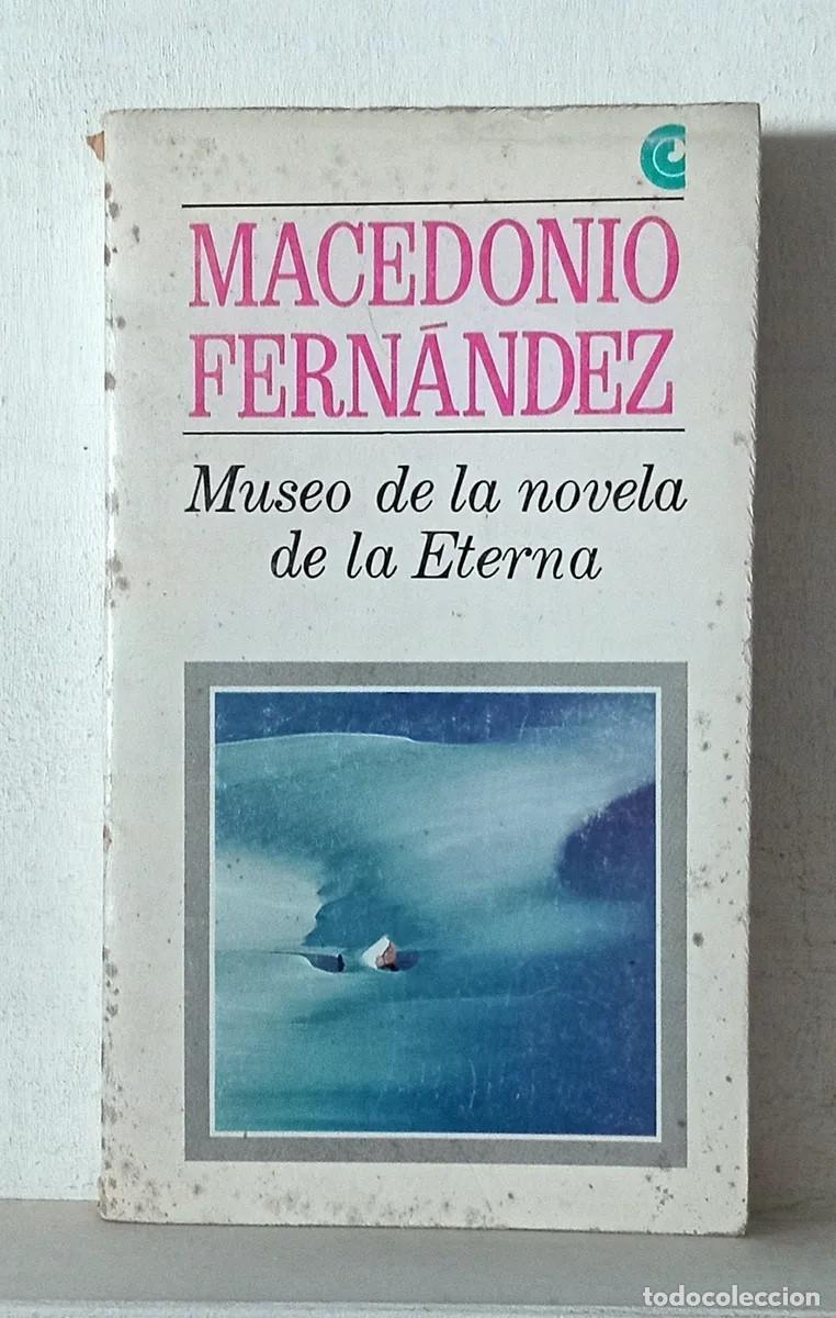Libros antiguos: Macedonio Fern&aacute;ndez &mdash; Museo de la novela de la Eterna - LM - Foto 1