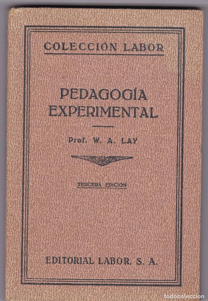 Libros antiguos: PEDAGOG&Iacute;A EXPERIMENTAL - W. A. LAY - EDITORIAL LABOR 1935 - Foto 1