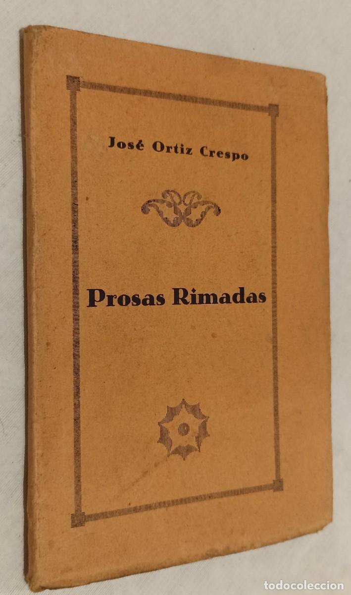 Libros antiguos: PROSAS RIMADAS.- Jos&eacute; Ortiz Crespo. - Foto 1