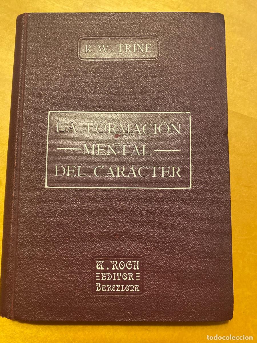 Libros antiguos: LA FORMACION DEL CARACTER R. W. TRINE - Foto 1