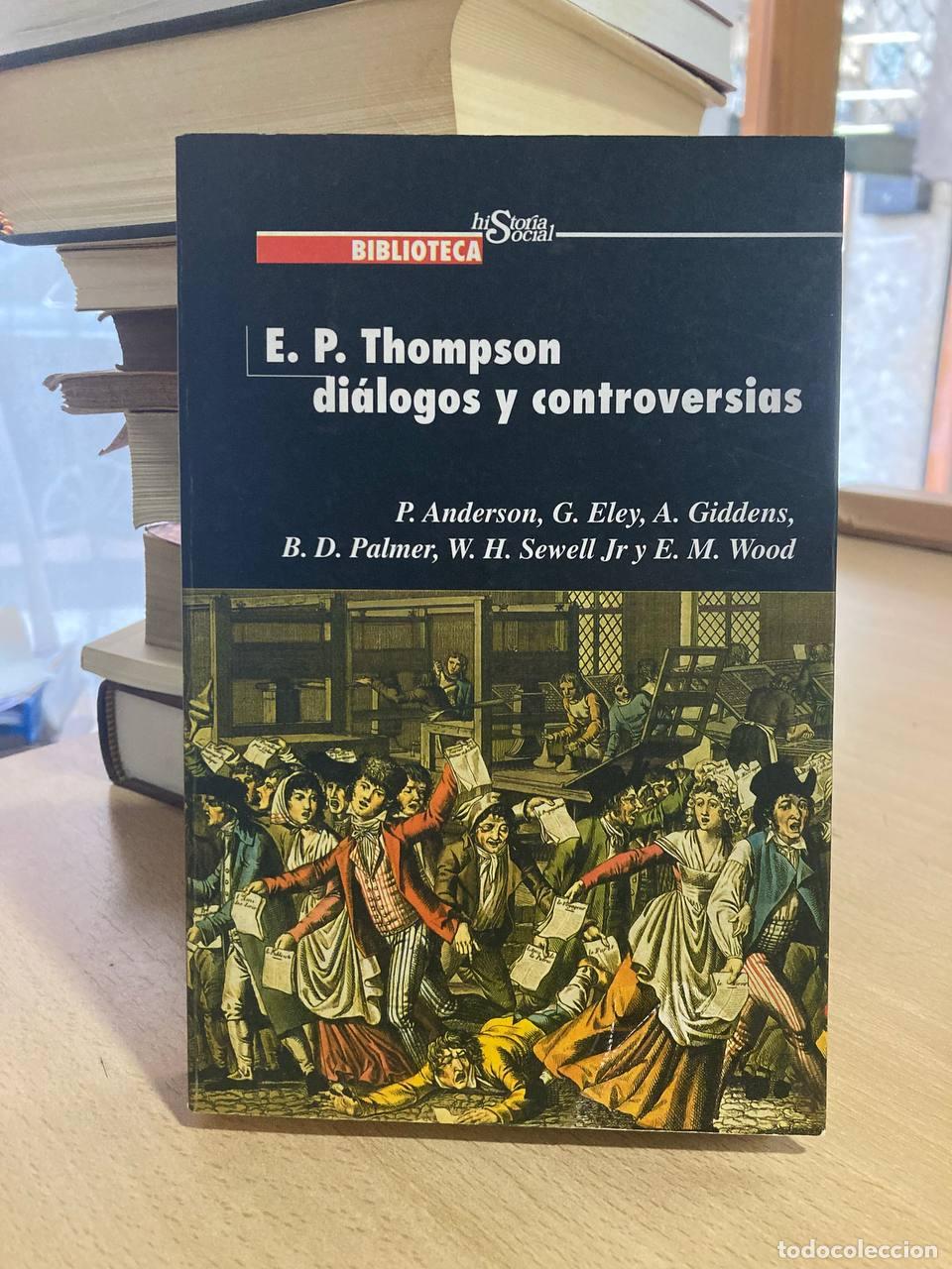 Libros antiguos: E. P. Thompson di&aacute;logos y controversias - Foto 1
