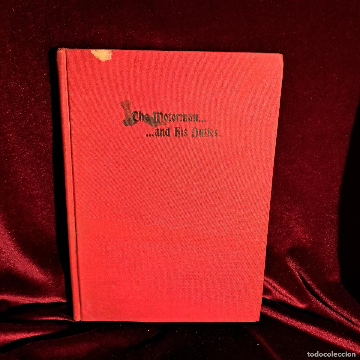 Libri antichi: THE MOTORMAN AND HIS DUTIES. Ludwig Gutmann. Windsor & Kenfield 1899
