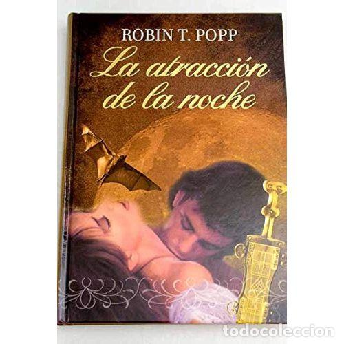Old books: La Atracci&oacute;n de la Noche - Robin T. Popp - RBA