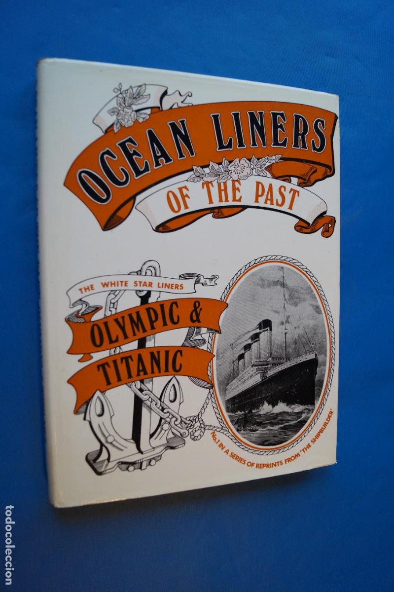 Libros antiguos: OLYMPIC & TITANIC. THE WHITE STAR LINERS. EN INGL&Eacute;S. - Foto 1