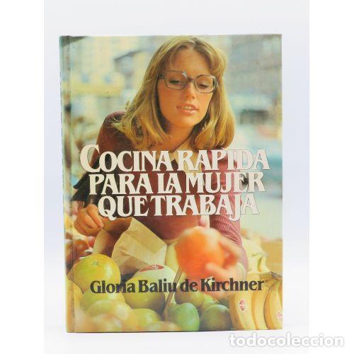 Antiquarische B&uuml;cher: Cocina R&aacute;pida para la Mujer Que Trabaja - Gloria Baliu de Kirchner - C&iacute;rculo de Lectores