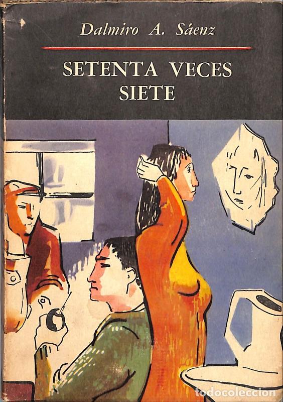 Libros antiguos: SETENTA VECES SIETE - Dalmiro A. S&aacute;enz - EDITORIAL EMEC&Eacute;, 4&ordf; ed. - Foto 1
