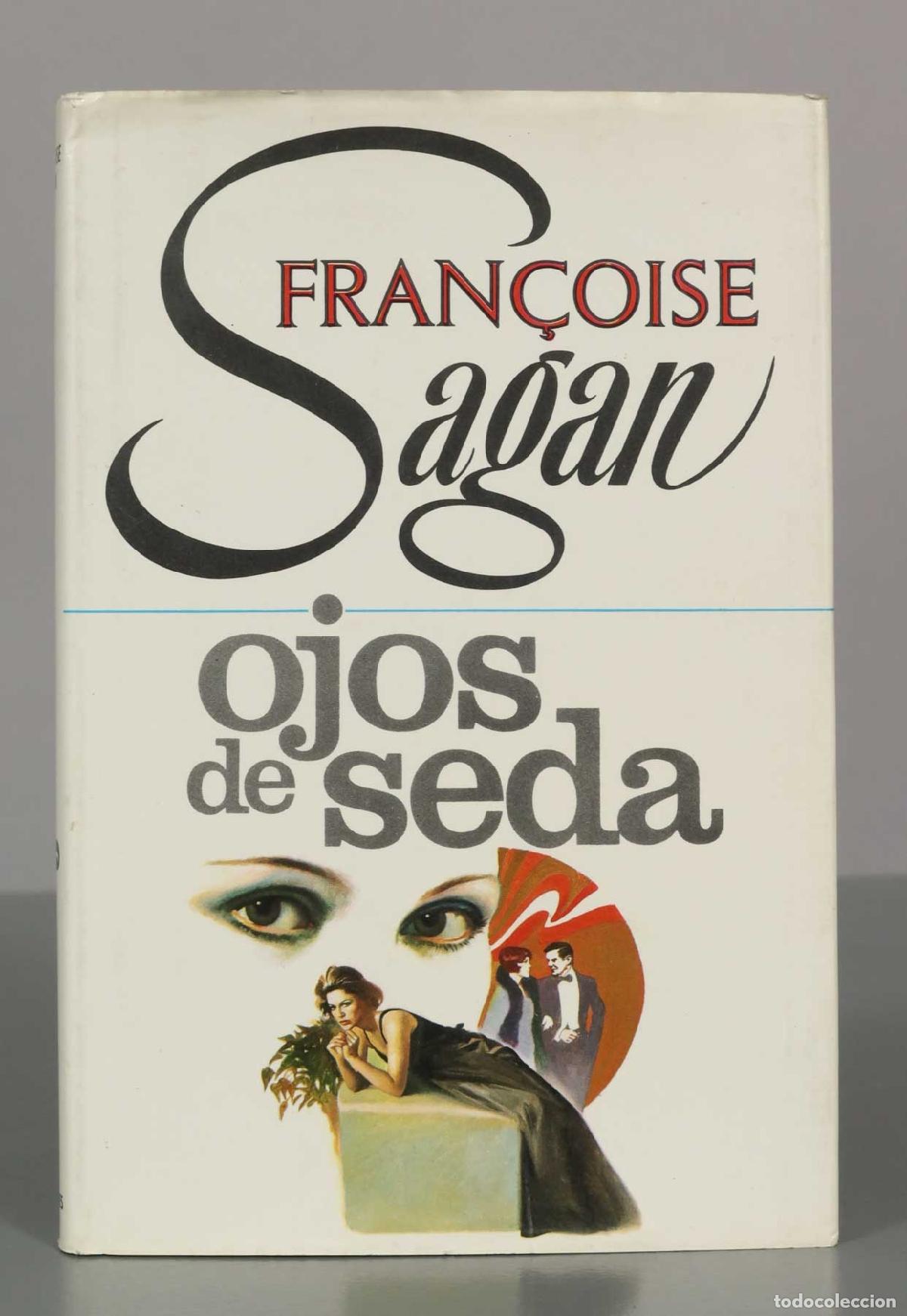 Libros antiguos: FRAN&Ccedil;OISE Sagan. Ojos de seda. - Foto 1