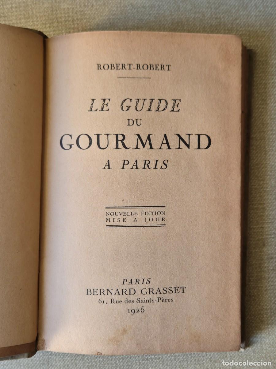 Libros antiguos: GUIDE DU GOURMAND A PARIS. ROBERT ROBERT. 1925 - Foto 4