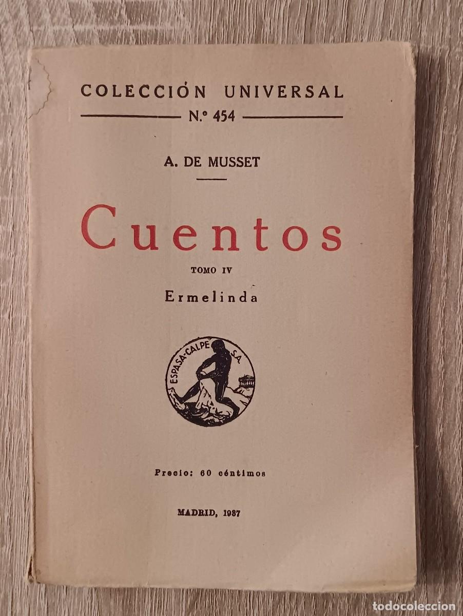 Libros antiguos: CUENTOS A DE MUSSET TOMO IV COLECCION UNIVERSAL - Foto 1
