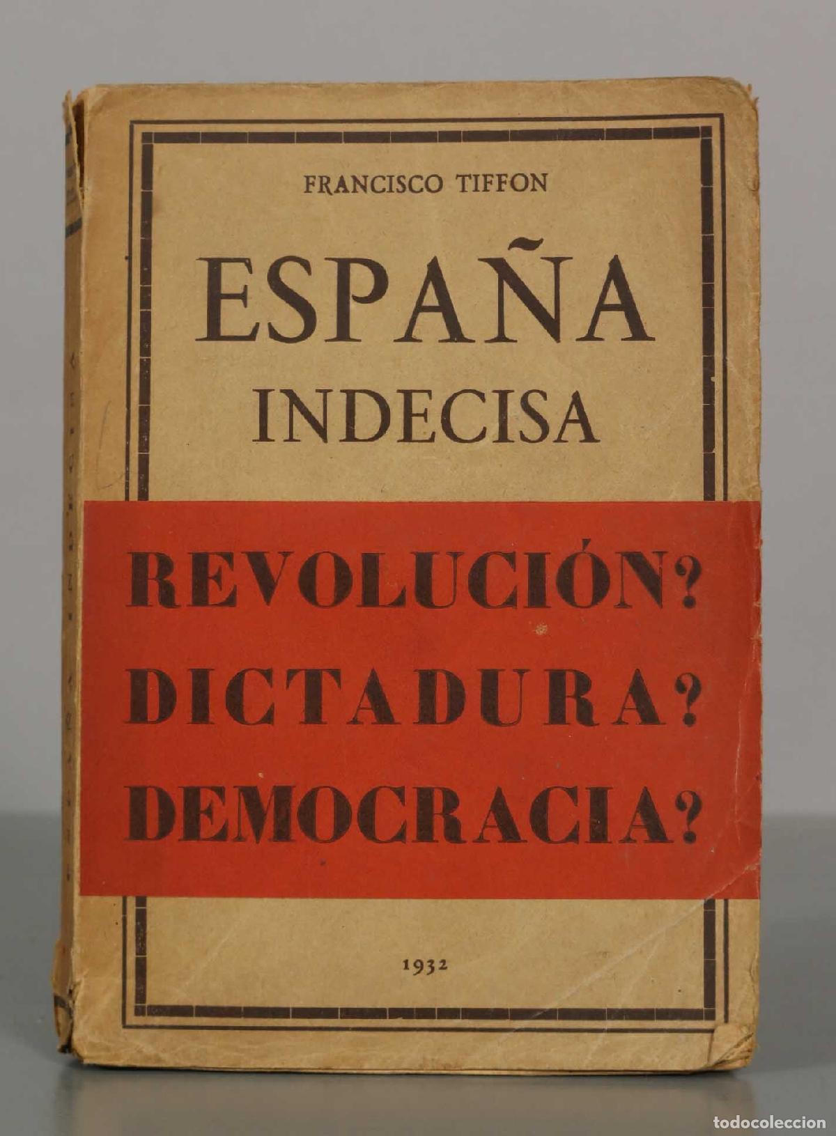 Libros antiguos: FRANCISCO TIFFON. ESPA&Ntilde;A INDECISA. 1932 - Foto 1