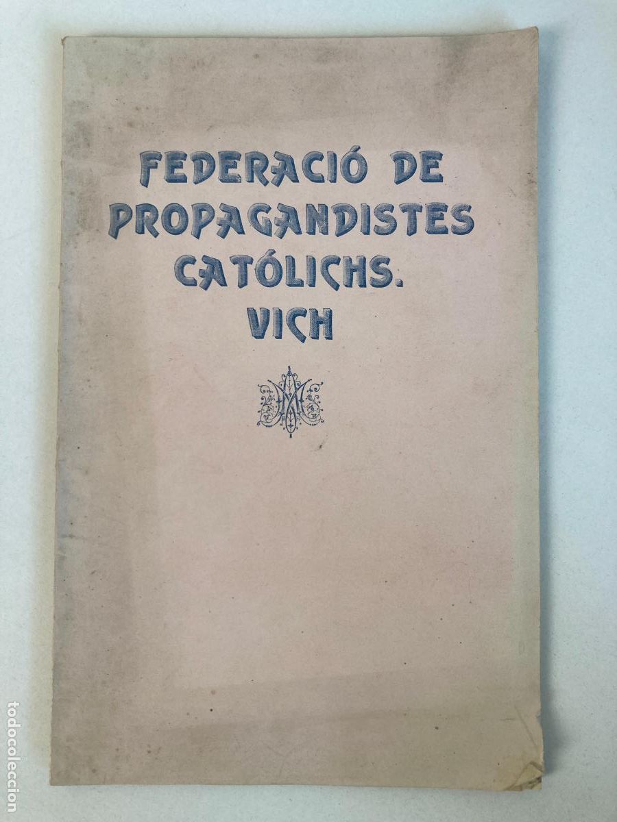 Libros antiguos: FEDERACI&Oacute; DE PROPAGANDESTES CAT&Oacute;LICHS. VICH 1922 - Foto 1