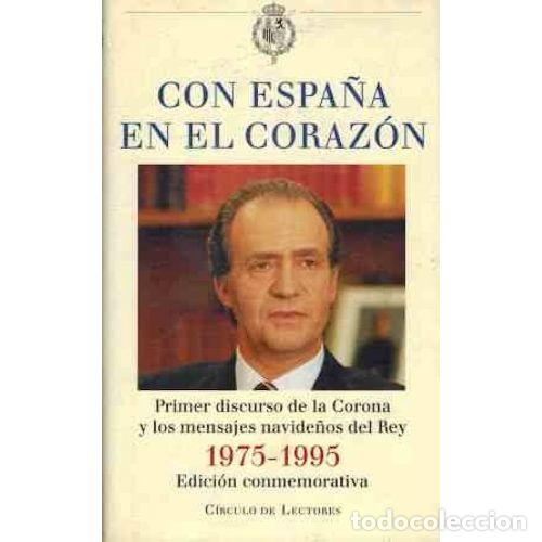 Antiquarische B&uuml;cher: Con Espa&ntilde;a en el Coraz&oacute;n. Primer Discurso de la Corona y los Mensajes Navide&ntilde;os - Borb&oacute;n y Borb&oacute;n -