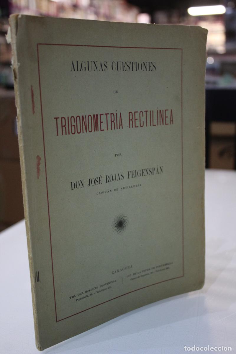 Libros antiguos: Algunas Cuestiones de Trigonometr&iacute;a Rectil&iacute;nea. - Rojas Feigensp&aacute;n, Jos&eacute;.