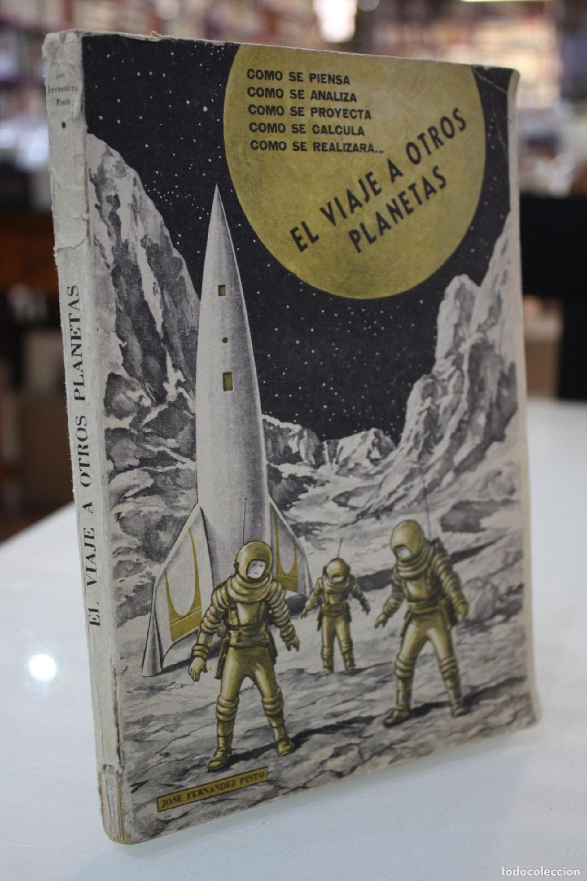 Libros antiguos: El viaje a otros planetas, como se piensa, como se analiza, como se proyecta, como se calcula y como