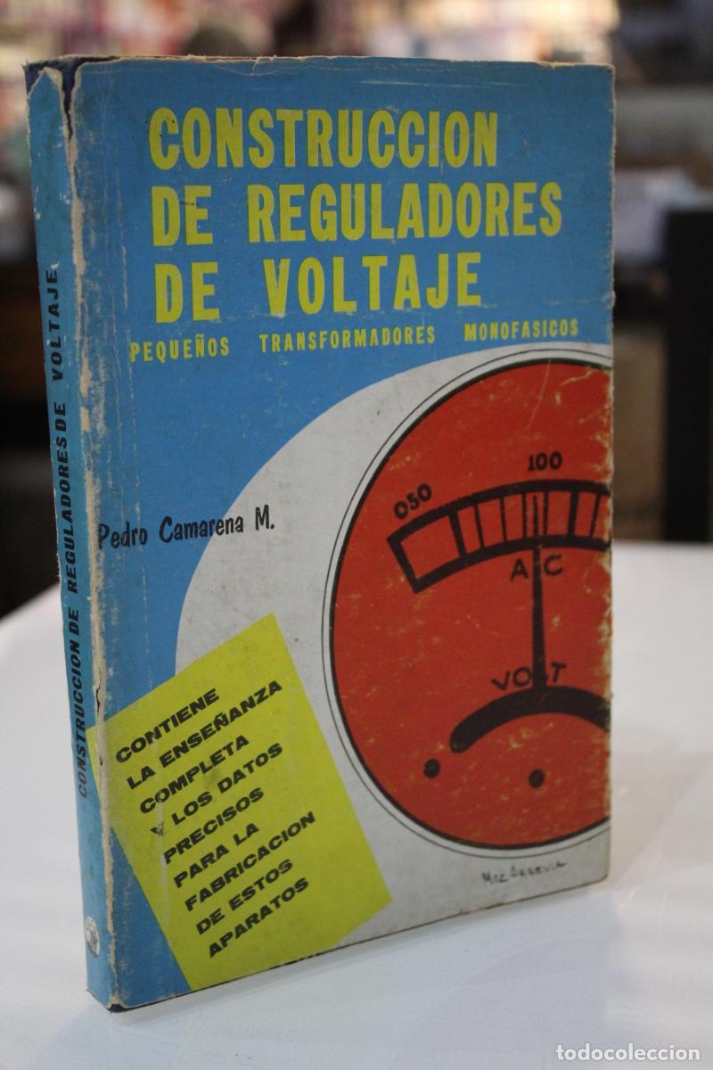 Libros antiguos: Construcci&oacute;n de Reguladores de Voltaje. Peque&ntilde;os Transformadores Monof&aacute;sicos. - Camarena M., Pedro.