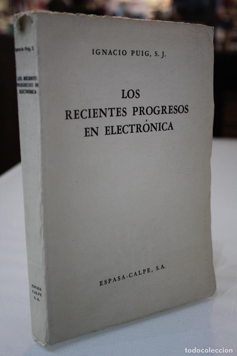 Libros antiguos: Los recientes progresos en Electr&oacute;nica - Puig, Ignacio. - Foto 1