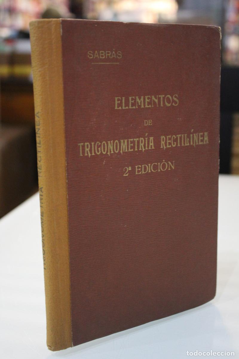 Libros antiguos: Elementos de trigonometr&iacute;a rectil&iacute;nea. - Sabr&aacute;s Gurrea, Am&oacute;s. - Foto 1