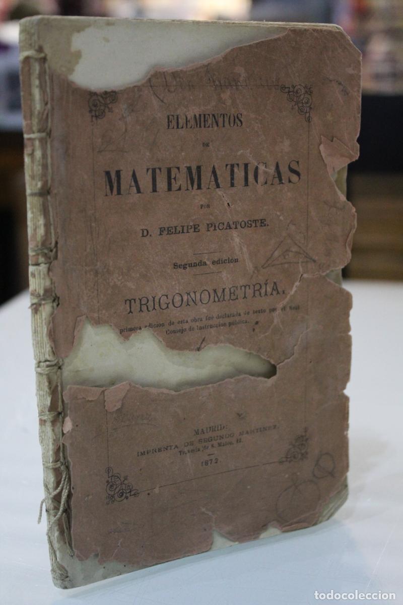 Libros antiguos: Elementos matem&aacute;ticas. Trigonometr&iacute;a. - Picatoste, D. Felipe. - Foto 1