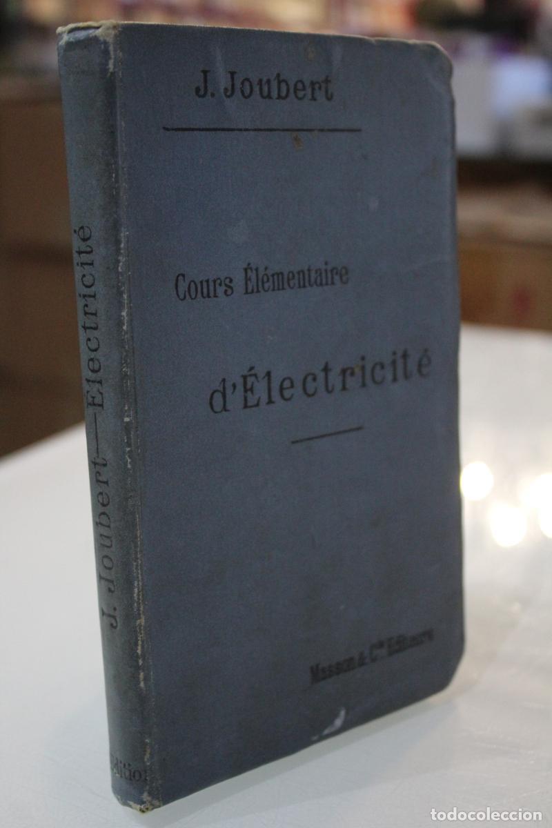 Libros antiguos: Cours &eacute;l&eacute;mentaire d&eacute;lectricit&eacute;. - Joubert, J. - Foto 1