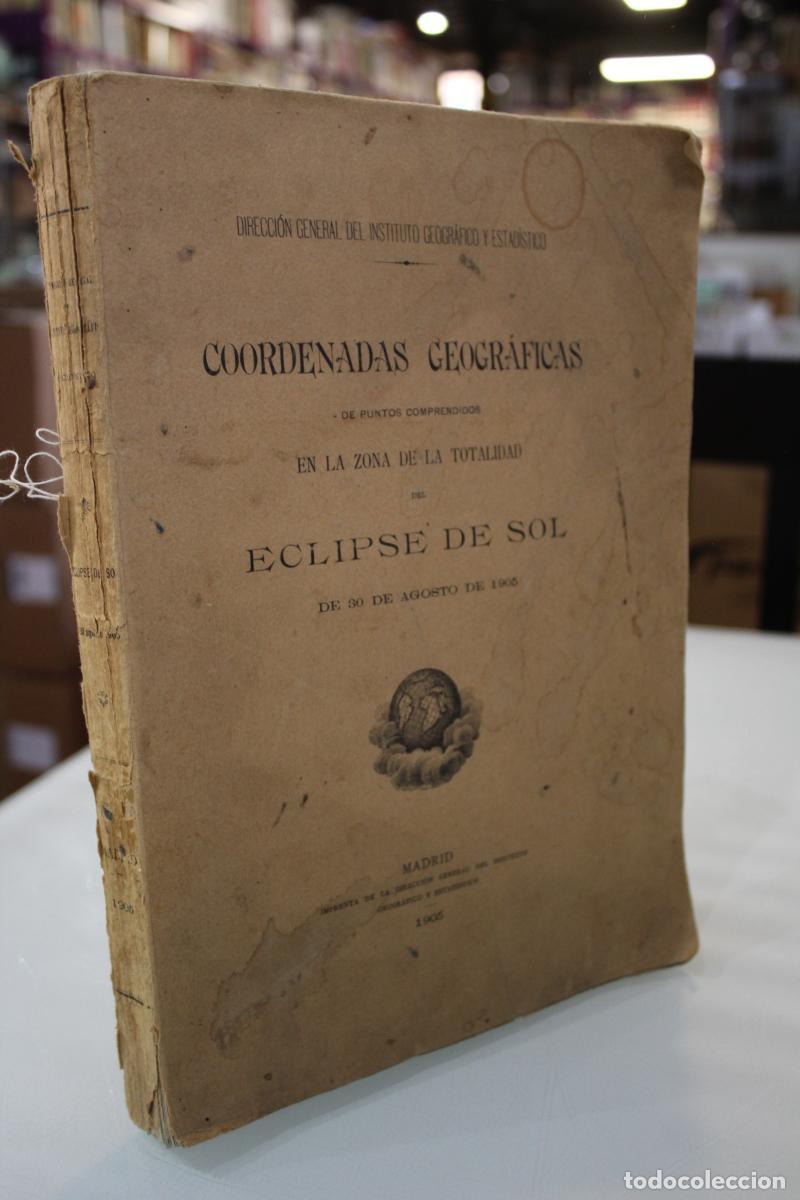 Libros antiguos: Coordenadas geogr&aacute;ficas de puntos comprendidos en la zona de la totalidad del Eclipse de Sol de 30 d - Foto 1