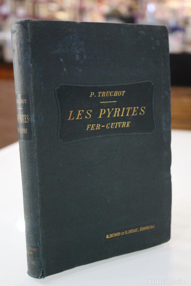 Libros antiguos: Les Pyrites. Pyrites de Fer - Pyrites de Cuivre. Trait&eacute; Pratique - Truchot, P. - Foto 1