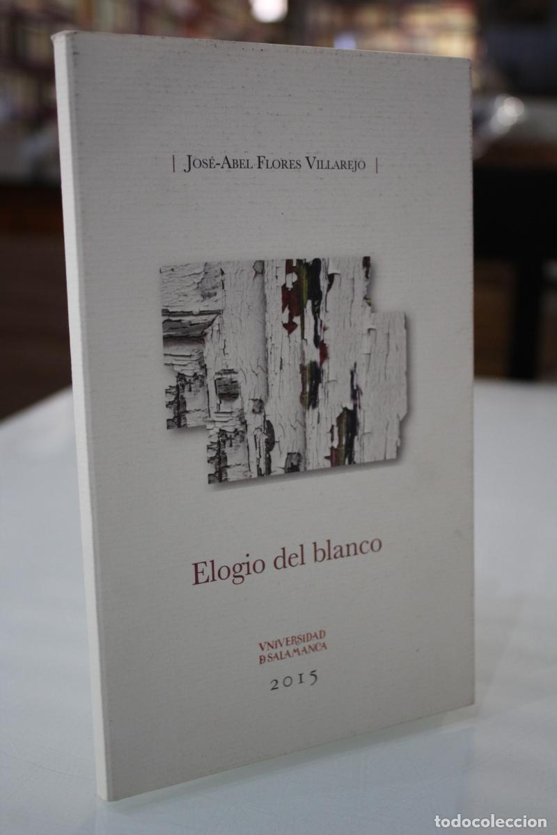 Old books: Elogio del blanco - Flores Villarejo, Jos&eacute; Abel.