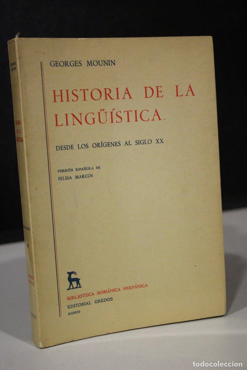 Libros antiguos: Historia de la ling&uuml;&iacute;stica. Desde los or&iacute;genes al siglo XX - Mounin, Georges.