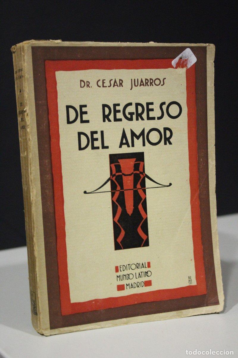 Libros antiguos: De regreso del amor - Juarros, C&eacute;sar. - Foto 1