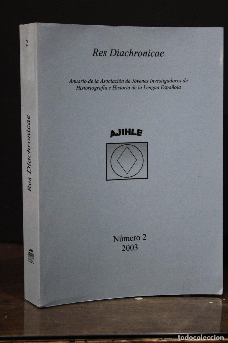 Livres anciens: Res Diachronicae. N&uacute;mero 2. 2003.- Anuario de la Asociaci&oacute;n de J&oacute;venes Investigadores de Historiogra