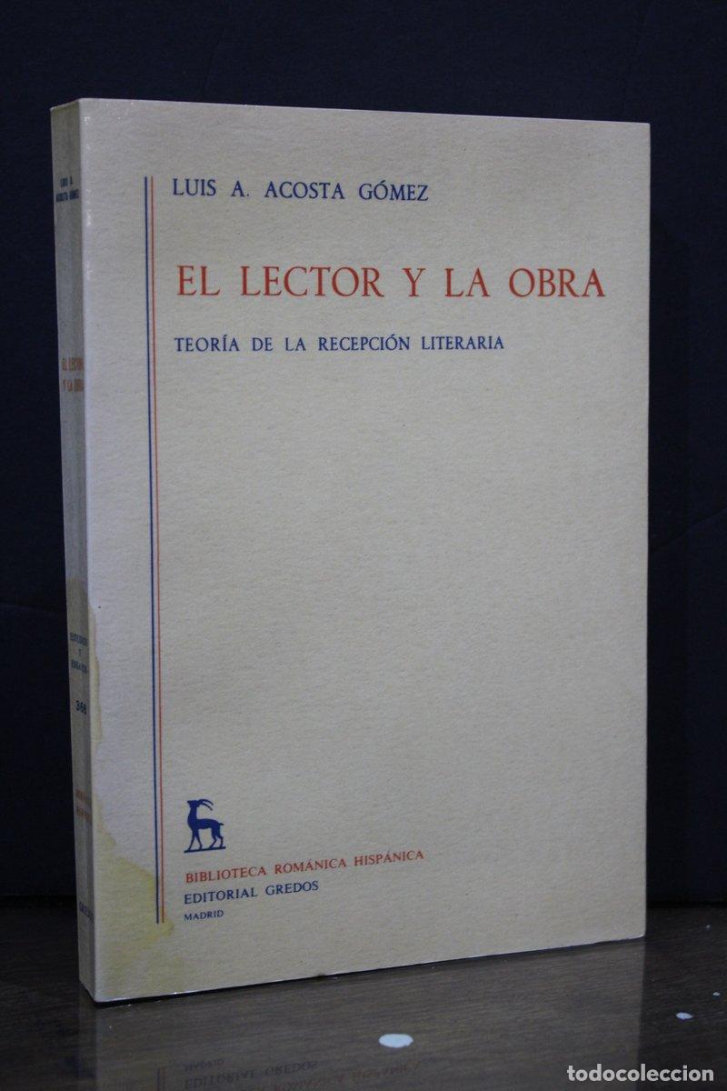 Libri antichi: El lector y la obra. Teor&iacute;a de la recepci&oacute;n literaria - Acosta G&oacute;mez, Luis A.
