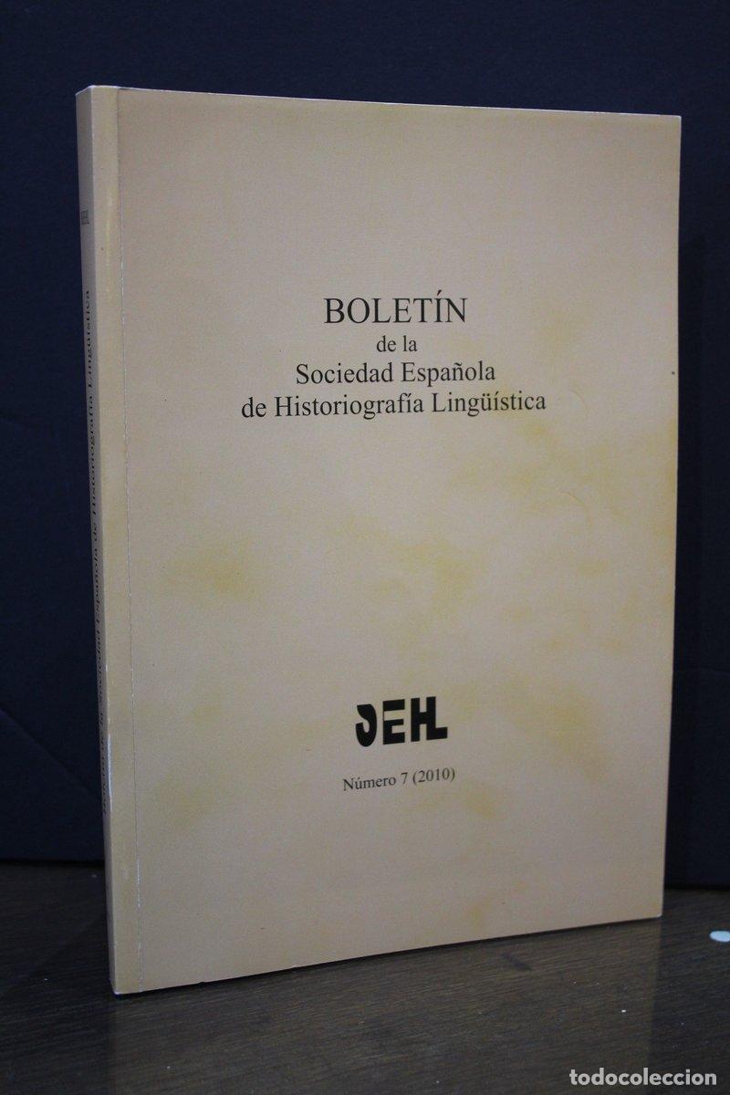 Libri antichi: Bolet&iacute;n de la Sociedad Espa&ntilde;ola de Historiograf&iacute;a Ling&uuml;&iacute;stica. N&uacute;mero 7 (2010). - Edici&oacute;n A Cargo De