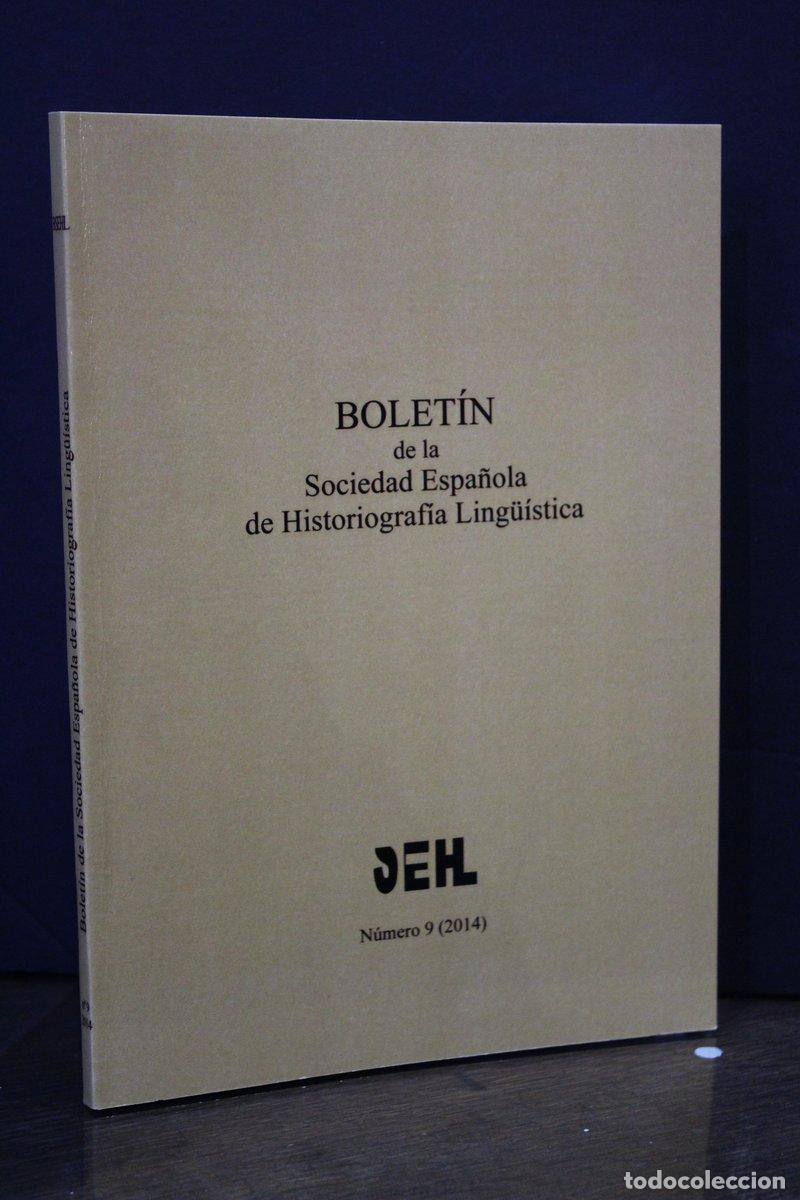 Libri antichi: Bolet&iacute;n de la Sociedad Espa&ntilde;ola de Historiograf&iacute;a Ling&uuml;&iacute;stica. N&uacute;mero 9 (2014). - Edici&oacute;n A Cargo De