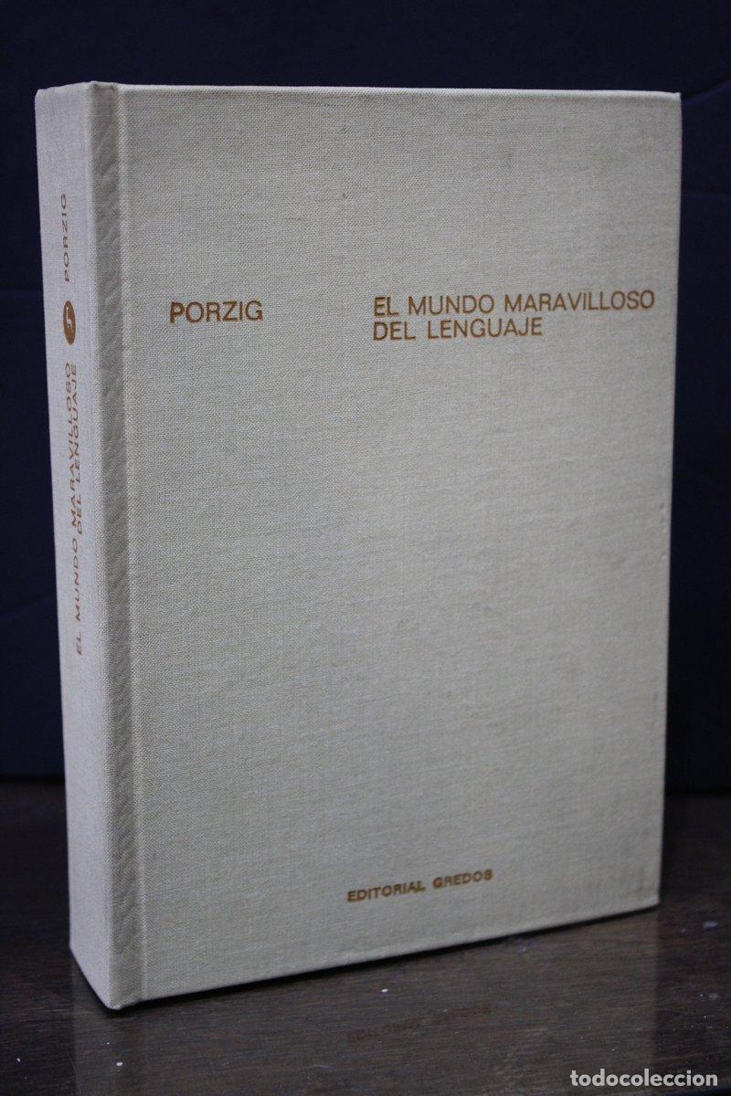 Libri antichi: El mundo maravilloso del lenguaje. Problemas, m&eacute;todos y resultados de la ling&uuml;&iacute;stica moderna. - Porz
