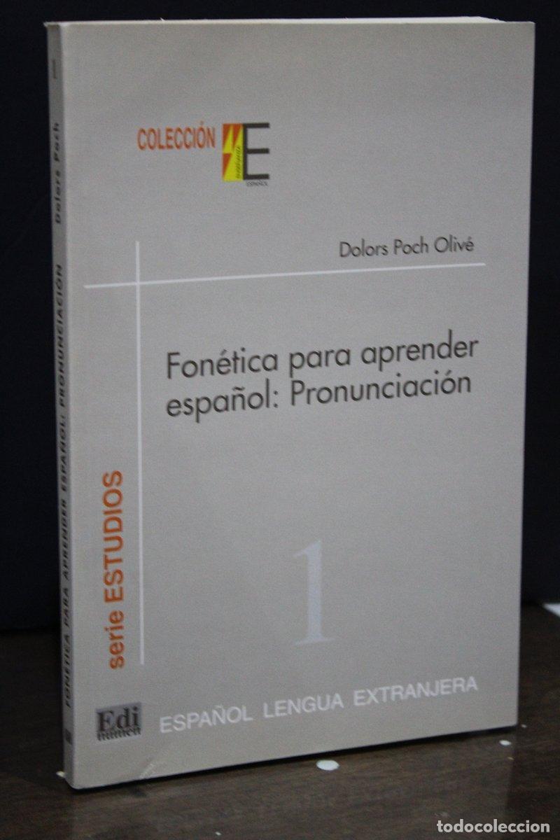 Libri antichi: Fon&eacute;tica para aprender espa&ntilde;ol: Pronunciaci&oacute;n - Poch Oliv&eacute;, Dolors.