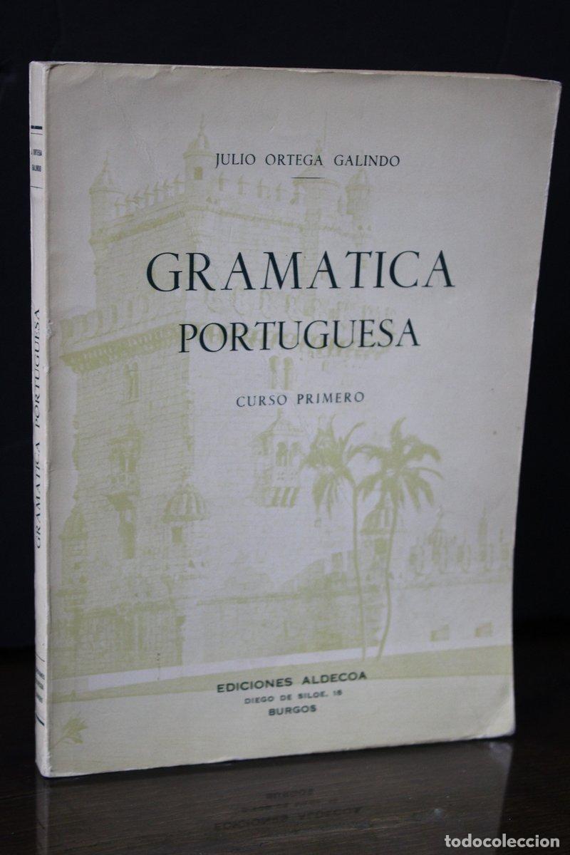 Libri antichi: Gram&aacute;tica portuguesa. Curso primero - Ortega Galindo, Julio.