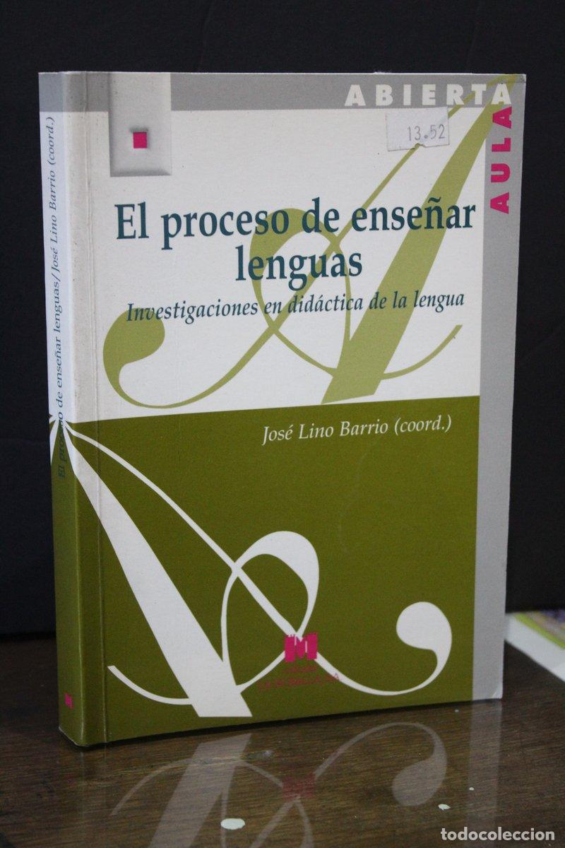 Libros antiguos: El proceso de ense&ntilde;ar lenguas. Investigaciones en did&aacute;ctica de la lengua - Lino Barrio, Jos&eacute;.