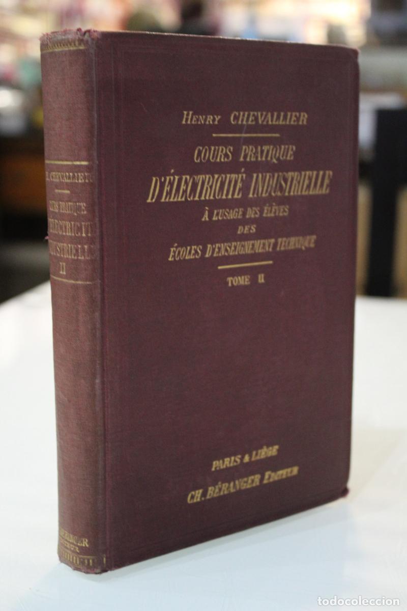 Antiquarische B&uuml;cher: Cours Pratique D'&Eacute;lectricit&eacute; Industrielle &agrave; L'Usage des &Eacute;l&egrave;ves des &Eacute;coles D'Enseignement Technique.