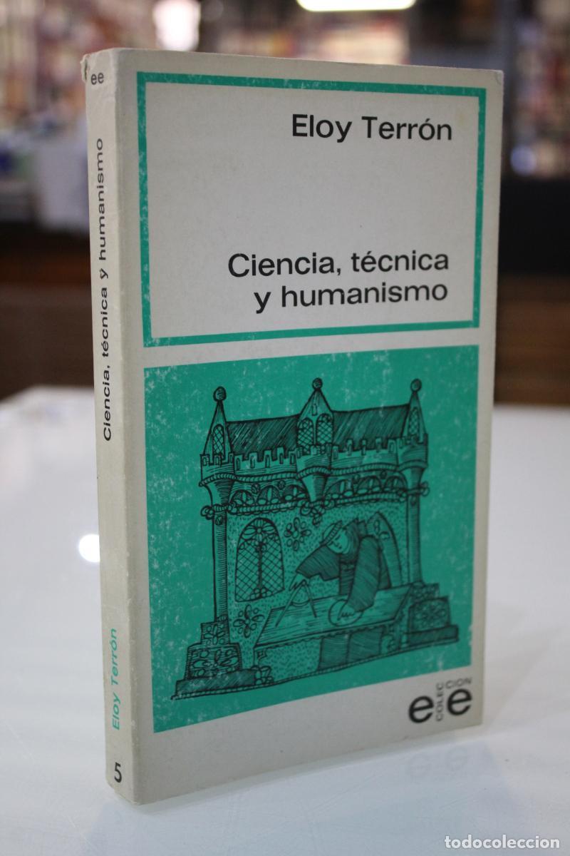 Antiquarische B&uuml;cher: Ciencia, t&eacute;cnica y humanismo. - Terr&oacute;n, Eloy.