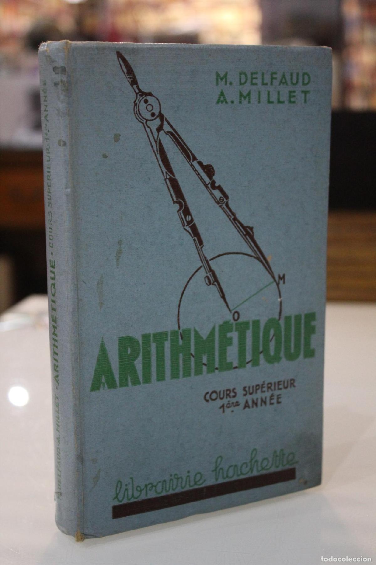 Antiquarische B&uuml;cher: Arithmetique et Dessin G&eacute;om&eacute;trique. Cours Sup&eacute;rieur 1re Ann&eacute;e. Programmes de 1938. - Delfaud, M.; Mi