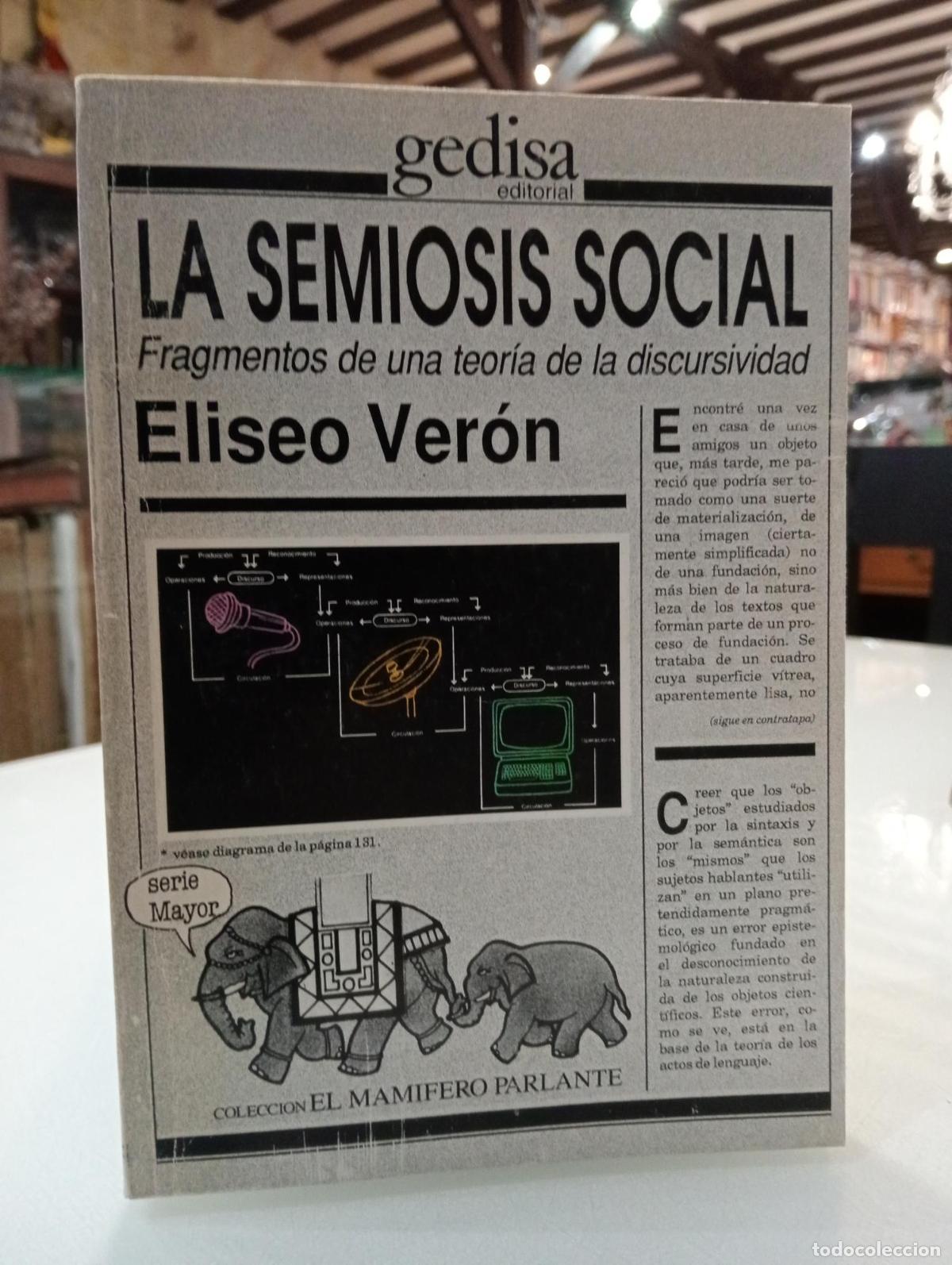 Livres anciens: La semiosis social. Fragmentos de una teor&iacute;a de la discursividad. - Ver&oacute;n, Eliseo.