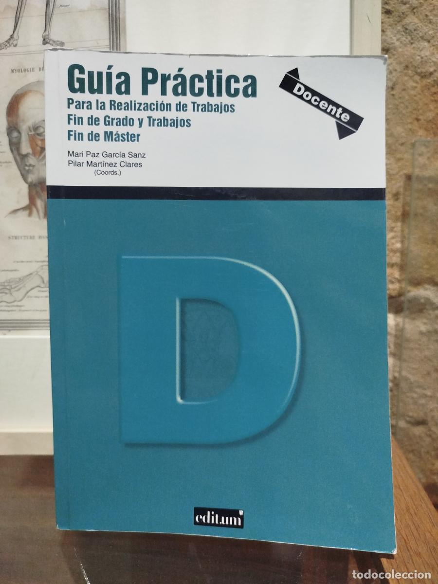Libri antichi: Gu&iacute;a pr&aacute;ctica para la realizaci&oacute;n de Trabajos fin de Grado y Trabajos Fin de M&aacute;ster. - Garc&iacute;a Sanz,