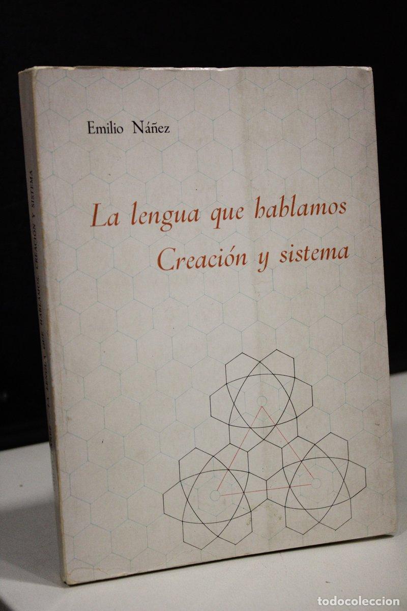 Old books: La lengua que hablamos. Creaci&oacute;n y sistema - N&aacute;&ntilde;ez Fern&aacute;ndez, Emilio.