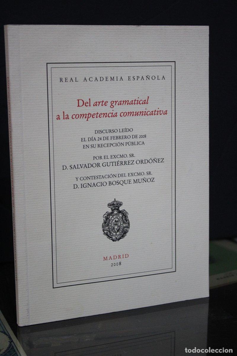 Old books: Del arte gramatical a la competencia comunicativa. Discurso le&iacute;do el d&iacute;a 24 de febrero de 2008 en su